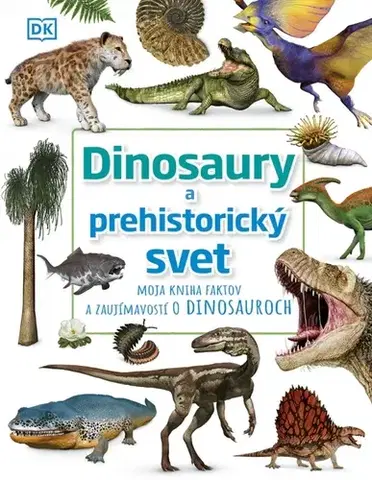 Príroda Dinosaury a predhistorický svet - neuvedený,Mariana Hyžná