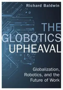 Politológia The Globotics Upheaval - Richard Baldwin