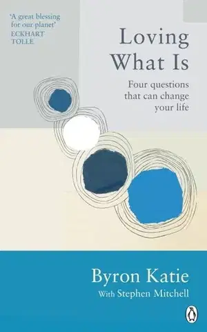 Psychológia, etika Loving What Is - Stephen,Byron Katie