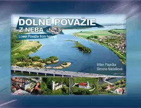 Encyklopédie, obrazové publikácie Dolné Považie z neba - Lower Považie from heaven - Simona Nádašiová,Milan Paprčka