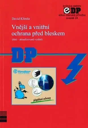 Veda, technika, elektrotechnika Vnější a vnitřní ochrana před bleskem (3. aktualizované vydání) - David Klimša
