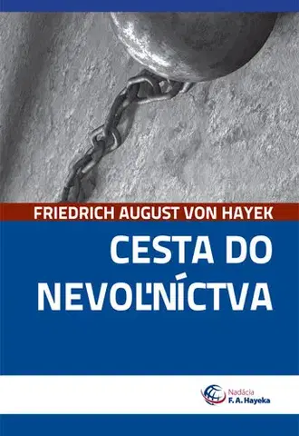 Politológia Cesta do nevoľníctva - Friedrich August von Hayek