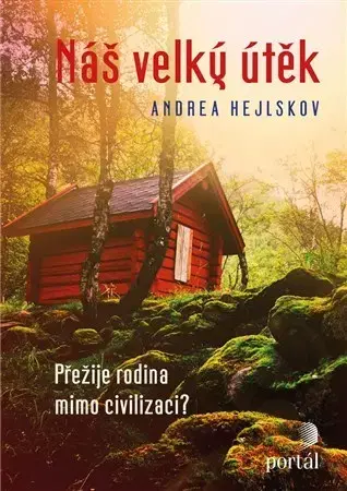 Svetová beletria Náš velký útěk - Andrea Hejlskov