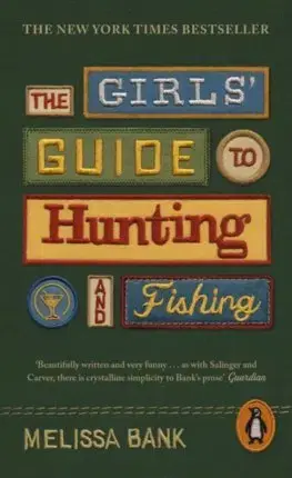Svetová beletria The Girls' Guide to Hunting and Fishing - Melissa Bank