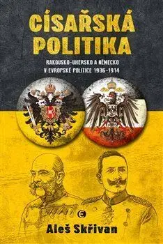 Slovenské a české dejiny Císařská politika - Aleš Skřivan
