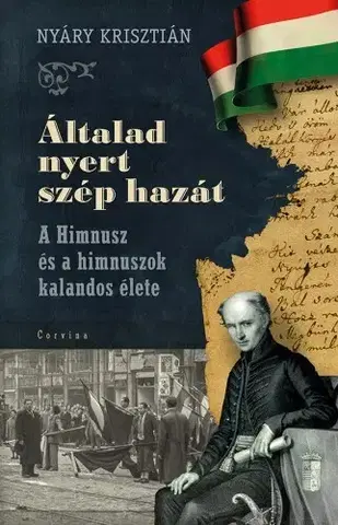 Dejiny, teória umenia Általad nyert szép hazát - Krisztián Nyáry