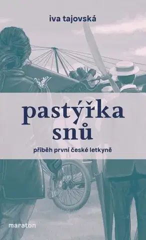 Osobnosti Pastýřka snů: Příběh první české letkyně - Iva Tajovská