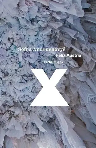 Romantická beletria Felix Austria - Sofija Andruchovyč