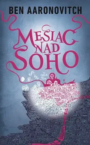 Sci-fi a fantasy Rieky Londýna 2: Mesiac nad Soho - Ben Aaronovitch,Oľga Kraľovičová