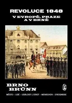 Svetové dejiny, dejiny štátov Revoluce 1848 v Evropě, Praze a v Brně - Filip Vladimír