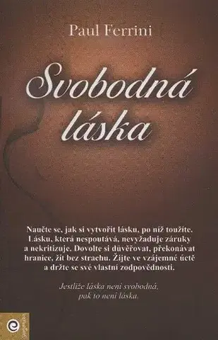 Duchovný rozvoj Svobodná láska - Paul Ferrini,Zuzana Šestáková