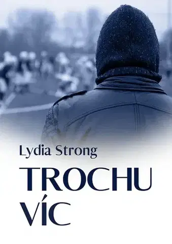 Romantická beletria Trochu víc - Lydia Strong