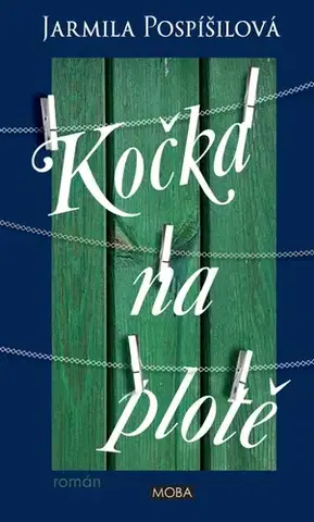 Romantická beletria Kočka na plotě - Jarmila Pospíšilová