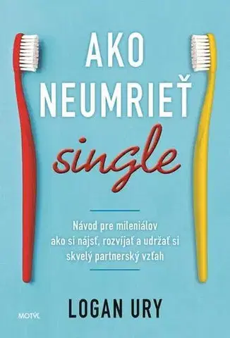 Partnerstvo Ako neumrieť single - Logan Ury
