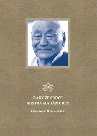 Buddhizmus Rady ze srdce mistra mahámudry - Gendün Rinpočhe