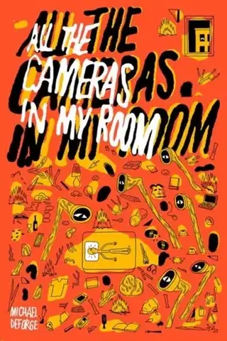 Beletria - ostatné All the Cameras in My Room - Michael DeForge