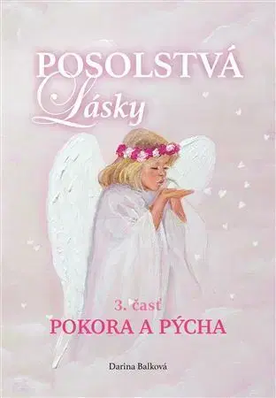 Ezoterika - ostatné Posolstvá lásky 3: Pokora a pýcha - Darina Balková