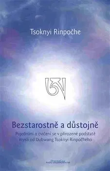 Aura, čakry, mandaly, kamene Bezstarostně a důstojně - Tsoknyi Rinpoche