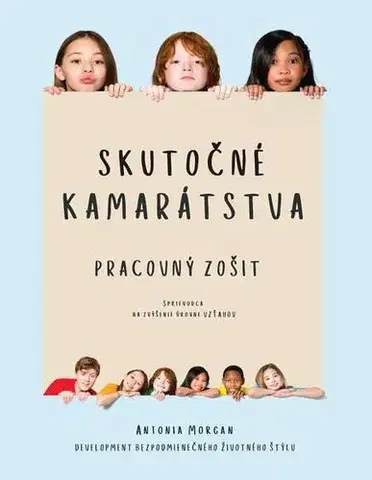 Pre deti a mládež - ostatné Skutočné kamarátstva - Antonia Morgan