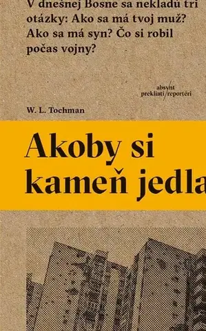 Fejtóny, rozhovory, reportáže Akoby si kameň jedla - Wojciech Tochman