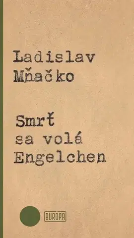 Historické romány Smrť sa volá Engelchen - Ladislav Mňačko