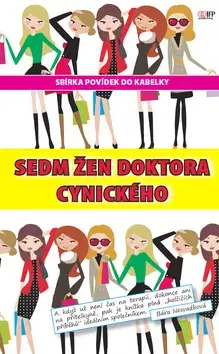 Česká beletria Sedm žen doktora Cynického - Barbora Baronová,Kolektív autorov