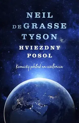 Astronómia, vesmír, fyzika Hviezdny posol - Neil deGrasse Tyson,Barbora Vinczeová