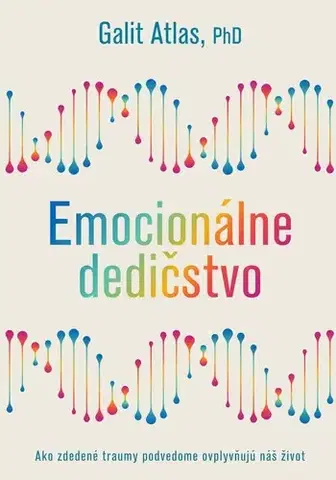 Psychológia, etika Emocionálne dedičstvo - Galit Atlas