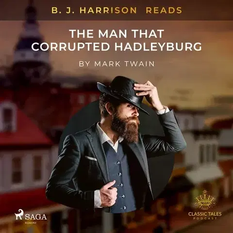 Svetová beletria Saga Egmont B. J. Harrison Reads The Man That Corrupted Hadleyburg (EN)