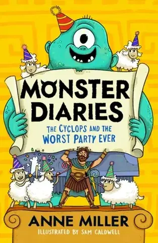 Pre deti a mládež Monster Diaries: The Cyclops and the Worst Party Ever - Anne Miller