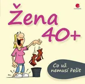 Citáty, výroky, aforizmy, príslovia, porekadlá Žena 40+ - Michael Kernbach,Miguel Fernandez