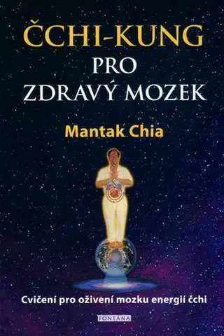 Čínska medicína Čchi-kung pro zdravý mozek - Chia Mantak