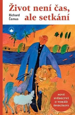 Náboženstvo Život není čas, ale setkání - Richard Čemus