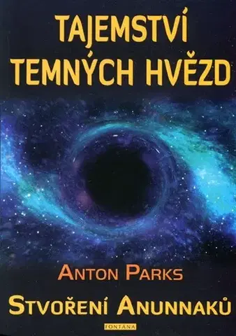 Ezoterika - ostatné Tajemství temných hvězd - Anton Parks