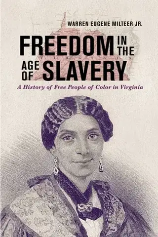 História Freedom in the Age of Slavery - Warren Eugene Milteer Jr.