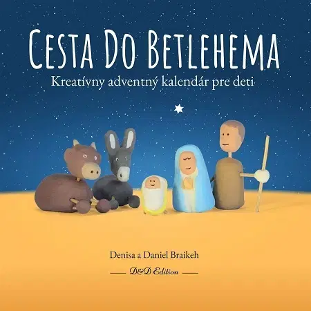 Náboženstvo - ostatné Cesta do Betlehema - Denisa a Daniel Braikeh
