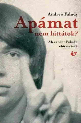 Literatúra Apámat nem láttátok? - Andrew Faludy