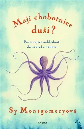 Biológia, fauna a flóra Mají chobotnice duši? - Sy Montgomeryová