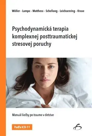 Psychológia, etika Psychodynamická terapia komplexnej posttraumatickej stresovej poruchy - Wolfgang Wöller