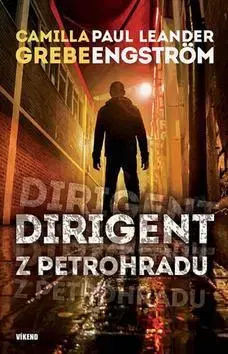 Detektívky, trilery, horory Dirigent z Petrohradu - Camilla Grebe,Leander Engstrom Paul