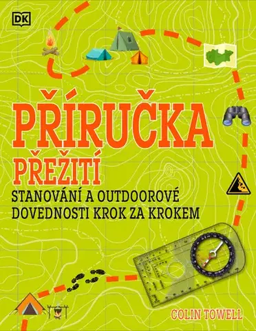 Ako prežiť v prírode Příručka přežití - Colin Towell