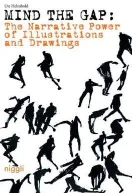 Dejiny, teória umenia Mind the Gap: Mind the Gap: The Narrative Power of Illustrations and Drawings - Ute Helmbold