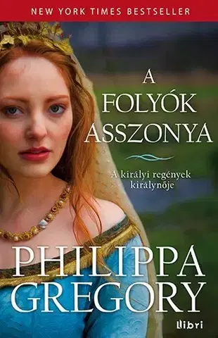 Historické romány A folyók asszonya - Philippa Gregory