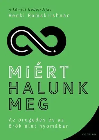 Zdravie, životný štýl - ostatné Miért halunk meg - Venki Ramakrishnan