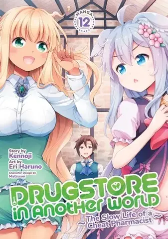 Beletria - ostatné Drugstore in Another World: The Slow Life of a Cheat Pharmacist (Manga) Vol. 12 - Kennoji