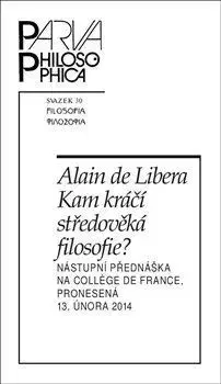 Filozofia Kam kráčí středověká filosofie? - De Libera Alain
