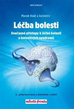 Medicína - ostatné Léčba bolesti - 3. vydání - Marek Hakl,Kolektív autorov