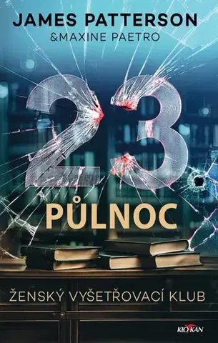 Detektívky, trilery, horory 23. půlnoc - James Patterson a Maxine Paetro
