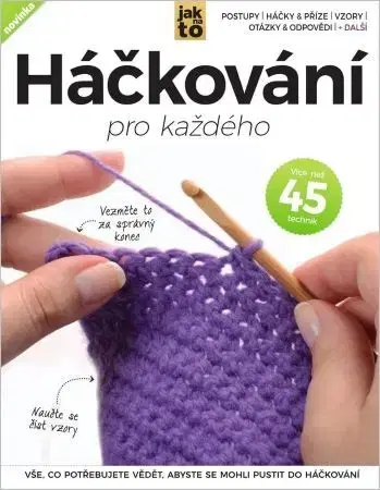 Pletenie, hačkovanie, vyšívanie, paličkovanie Háčkování pro každého, 2. vydání - Katharine Marsh,Lora Barnes