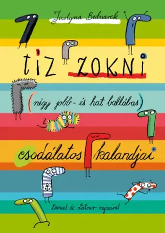 Rozprávky Tíz zokni (négy jobb- és hat ballábas) csodálatos kalandjai - Justyna